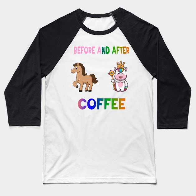 Before and after coffee Unicorn Baseball T-Shirt by A Zee Marketing